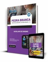 Apostila Prefeitura de Pedra Branca - CE - Auxiliar de Ensino - Editora Solução Apostila Prefeitura de Pedra Branca - CE - Auxiliar de Ensino - Editora Solução