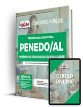 Apostila Prefeitura de Penedo - AL - Professor de Séries Iniciais 25h (Polivalente)