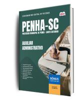 Apostila Prefeitura de Penha - SC - Auxiliar Administrativo Apostila Prefeitura de Penha - SC - Auxiliar Administrativo