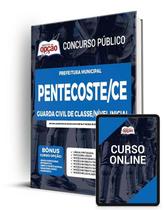 Apostila Prefeitura de Pentecoste - CE - Guarda Civil de Classe - Nível Inicial