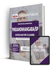 Apostila Prefeitura de Pindamonhangaba - SP Auxiliar de Classe Apostila Prefeitura de Pindamonhangaba - SP Auxiliar de Classe