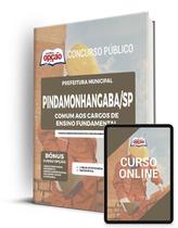 Apostila Prefeitura de Pindamonhangaba - SP Comum aos cargos de Ensino Fundamental Apostila Prefeitura de Pindamonhangaba - SP Comum aos cargos de Ensino Fundamental