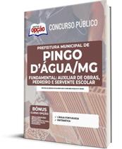 Apostila Prefeitura de Pingo DÁgua - MG - Fundamental: Auxiliar de Obras, Pedreiro e Servente Escolar Apostila Prefeitura de Pingo DÁgua - MG - Fundamental: Auxiliar de Obras, Pedreiro e Servente Escolar