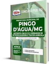 Apostila Prefeitura de Pingo DÁgua - MG - Motorista CNH B, Motorista CNH D, Operador de Retroescavadeira e Operador de Trator Agrícola Apostila Prefeitura de Pingo DÁgua - MG - Motorista CNH B, Motorista CNH D, Operador de Retroescavadeira e Operador de Trator Agrícola