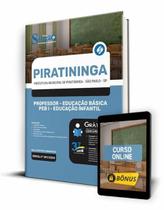 Apostila Prefeitura de Piratininga - SP - Professor - Educação Básica PEB I - Educação Infantil Apostila Prefeitura de Piratininga - SP - Professor - Educação Básica PEB I - Educação Infantil