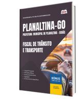 Apostila Prefeitura de Planaltina - GO - Fiscal de Trânsito e Transporte