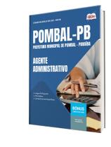 Apostila Prefeitura de Pombal - PB - Agente Administrativo Apostila Prefeitura de Pombal - PB - Agente Administrativo