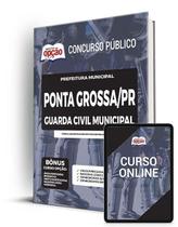 Apostila Prefeitura de Ponta Grossa - PR - Guarda Civil Municipal - Apostilas Opção