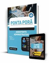 Apostila Prefeitura de Ponta Porã - MS - Assistente Administrativo - Editora Solução