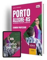 Apostila Prefeitura de Porto Alegre - RS 2024 - Comum Professor Apostila Prefeitura de Porto Alegre - RS 2024 - Comum Professor
