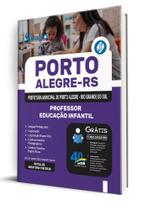 Apostila Prefeitura de Porto Alegre - RS - Professor - Educação Infantil