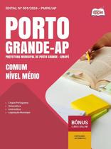 Apostila Prefeitura de Porto Grande - AP - Comum Nível Médio Apostila Prefeitura de Porto Grande - AP - Comum Nível Médio
