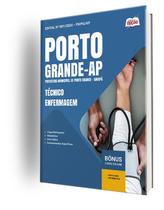 Apostila Prefeitura de Porto Grande - AP - Técnico enfermagem Apostila Prefeitura de Porto Grande - AP - Técnico enfermagem