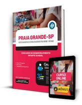 Apostila Prefeitura de Praia Grande - SP 2024 - Educador de Desenvolvimento Infanto Juvenil Apostila Prefeitura de Praia Grande - SP 2024 - Educador de Desenvolvimento Infanto Juvenil