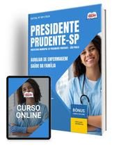 Apostila Prefeitura de Presidente Prudente - SP 2024 - Auxiliar de Enfermagem Saúde da Família Apostila Prefeitura de Presidente Prudente - SP 2024 - Auxiliar de Enfermagem Saúde da Família