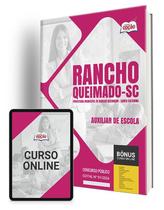 Apostila Prefeitura de Rancho Queimado - SC 2024 - Auxiliar de Escola Apostila Prefeitura de Rancho Queimado - SC 2024 - Auxiliar de Escola