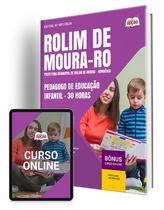 Apostila Prefeitura de Rolim de Moura - RO 2024 - Pedagogo de Educação Infantil - 30 horas