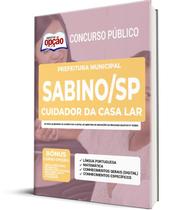 Apostila Prefeitura de Sabino - SP - Cuidador da Casa Lar - Apostilas Opção