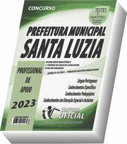 Apostila Prefeitura de Santa Luzia - MG - Profissional de Apoio Apostila Prefeitura de Santa Luzia - MG - Profissional de Apoio