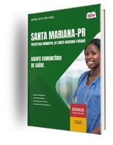 Apostila Prefeitura de Santa Mariana - PR - Agente Comunitário de Saúde Apostila Prefeitura de Santa Mariana - PR - Agente Comunitário de Saúde