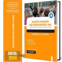 Apostila Prefeitura de Santo Amaro - MA 2024 - Professor I - (1º ao 5º ano)