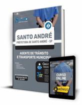 Apostila Prefeitura de Santo André - SP - Agente de Trânsito e Transporte Municipal Apostila Prefeitura de Santo André - SP - Agente de Trânsito e Transporte Municipal