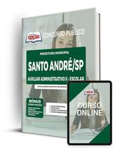Apostila Prefeitura de Santo André - SP - Auxiliar Administrativo II - Escolar Apostila Prefeitura de Santo André - SP - Auxiliar Administrativo II - Escolar