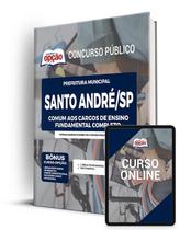 Apostila Prefeitura de Santo André - SP - Comum aos Cargos de Ensino Fundamental Completo Apostila Prefeitura de Santo André - SP - Comum aos Cargos de Ensino Fundamental Completo