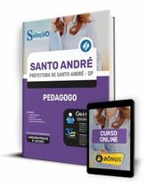 Apostila Prefeitura de Santo André - SP - Pedagogo - Editora Solução Apostila Prefeitura de Santo André - SP - Pedagogo - Editora Solução
