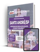 Apostila Prefeitura de Santo André - SP - Professor de Educação Infantil e Ensino Fundamental Apostila Prefeitura de Santo André - SP - Professor de Educação Infantil e Ensino Fundamental
