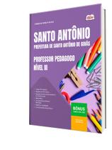 Apostila Prefeitura de Santo Antônio de Goiás - GO - Professor Pedagogo Nível III