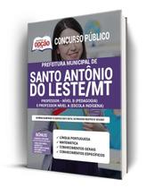 Apostila Prefeitura de Santo Antônio do Leste - MT - Professor - Nível B (Pedagogia) e Professor Nível A (Escola Indígena)