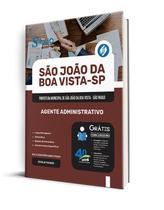 Apostila Prefeitura de São João da Boa Vista - SP - Agente Administrativo Apostila Prefeitura de São João da Boa Vista - SP - Agente Administrativo