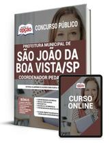 Apostila Prefeitura de São João da Boa Vista - SP - Coordenador Pedagógico Apostila Prefeitura de São João da Boa Vista - SP - Coordenador Pedagógico