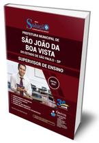Apostila Prefeitura de São João da Boa Vista - SP - Supervisor de Ensino Apostila Prefeitura de São João da Boa Vista - SP - Supervisor de Ensino