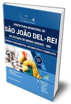 Apostila Prefeitura de São João Del-Rei - MG - Ensino Fundamental Incompleto e Completo Apostila Prefeitura de São João Del-Rei - MG - Ensino Fundamental Incompleto e Completo