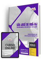 Apostila Prefeitura de São José de Ubá - RJ 2024 - Professor de Educação Infantil Apostila Prefeitura de São José de Ubá - RJ 2024 - Professor de Educação Infantil