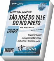 Apostila Prefeitura de São José do Vale do Rio Preto - Cuidador Apostila Prefeitura de São José do Vale do Rio Preto - Cuidador