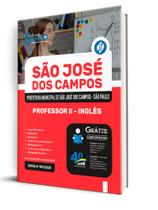 Apostila Prefeitura de São José dos Campos - SP - Professor II - Inglês Apostila Prefeitura de São José dos Campos - SP - Professor II - Inglês