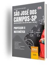Apostila Prefeitura de São José dos Campos - SP - Professor II - Matemática