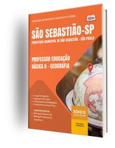 Apostila Prefeitura de São Sebastião - SP - Professor Educação Básica II - Geografia Apostila Prefeitura de São Sebastião - SP - Professor Educação Básica II - Geografia