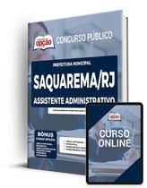 Apostila Prefeitura de Saquarema - RJ - Assistente Administrativo Apostila Prefeitura de Saquarema - RJ - Assistente Administrativo