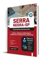 Apostila Prefeitura de Serra Negra - SP - Comum - Ensino Alfabetizado e Fundamental Incompleto e Completo Apostila Prefeitura de Serra Negra - SP - Comum - Ensino Alfabetizado e Fundamental Incompleto e Completo