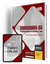 Apostila Prefeitura de Sobradinho - BA - Agente em Administração - Apostilas Opção