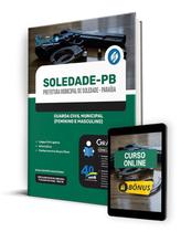 Apostila Prefeitura de Soledade - PB 2024 - Guarda Civil Municipal (Feminino e Masculino) - Editora Solução