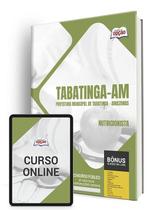 Apostila Prefeitura de Tabatinga - AM 2024 - Nutricionista