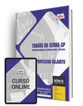Apostila Prefeitura de Taboão da Serra - SP 2024 - Professor Adjunto Apostila Prefeitura de Taboão da Serra - SP 2024 - Professor Adjunto