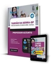 Apostila Prefeitura de Taboão da Serra - SP 2024 - Professor Adjunto Apostila Prefeitura de Taboão da Serra - SP 2024 - Professor Adjunto