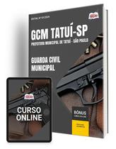 Apostila Prefeitura de Tatuí - SP 2024 - Guarda Civil Municipal