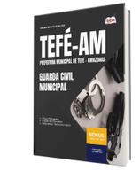 Apostila Prefeitura de Tefé - AM - Guarda Civil Municipal Apostila Prefeitura de Tefé - AM - Guarda Civil Municipal